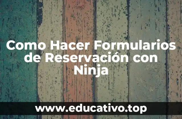 Como Hacer Formularios de Reservación con Ninja