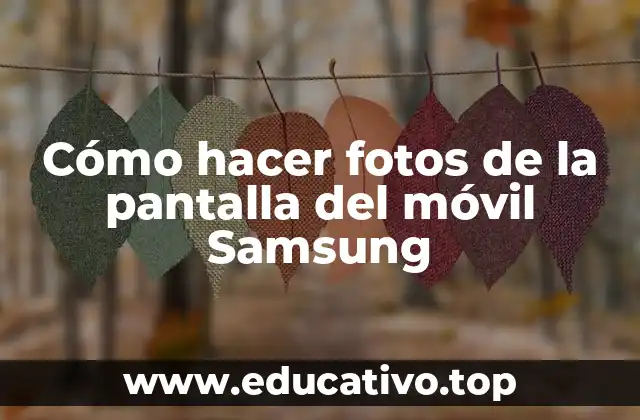Cómo hacer fotos de la pantalla del móvil Samsung
