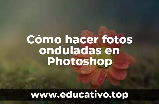 Cómo hacer fotos onduladas en Photoshop