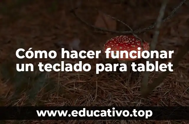 Cómo hacer funcionar un teclado para tablet