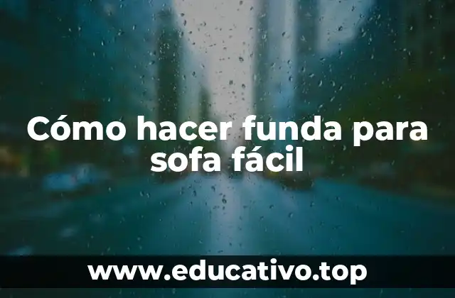 Cómo hacer funda para sofa fácil