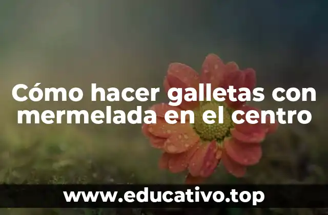 Cómo hacer galletas con mermelada en el centro