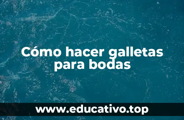 Cómo hacer galletas para bodas