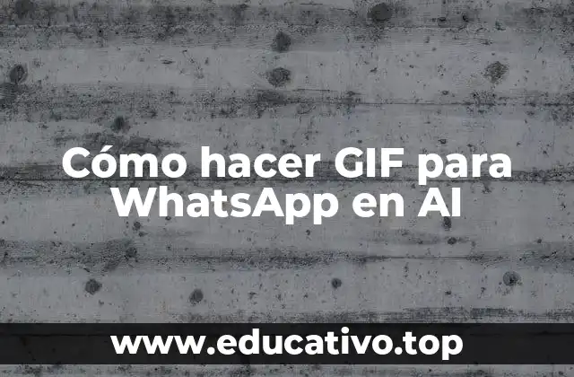 Cómo hacer GIF para WhatsApp en AI