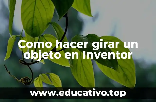 Como hacer girar un objeto en Inventor