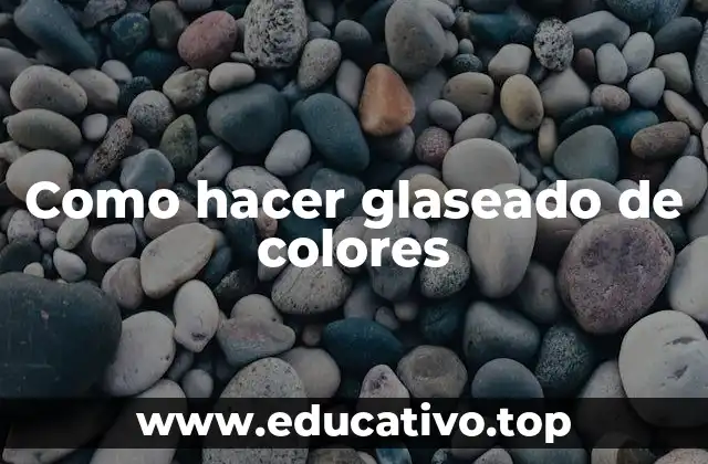 Como hacer glaseado de colores