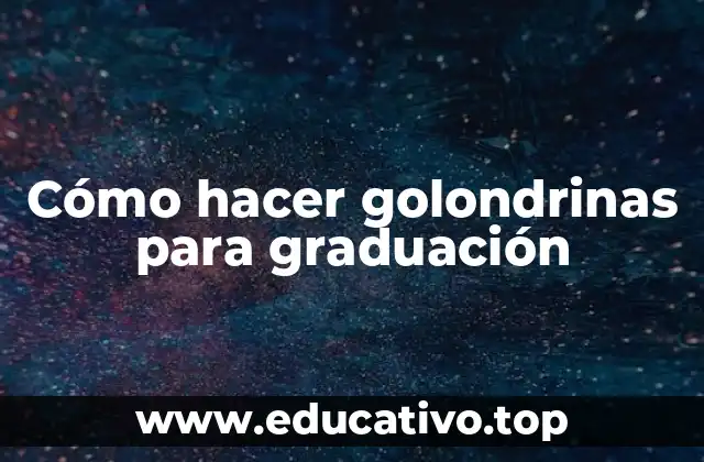 Cómo hacer golondrinas para graduación