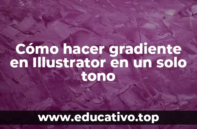 Cómo hacer gradiente en Illustrator en un solo tono