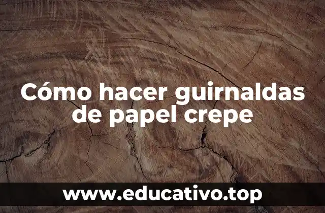 Cómo hacer guirnaldas de papel crepe