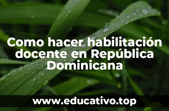 Como hacer habilitación docente en República Dominicana