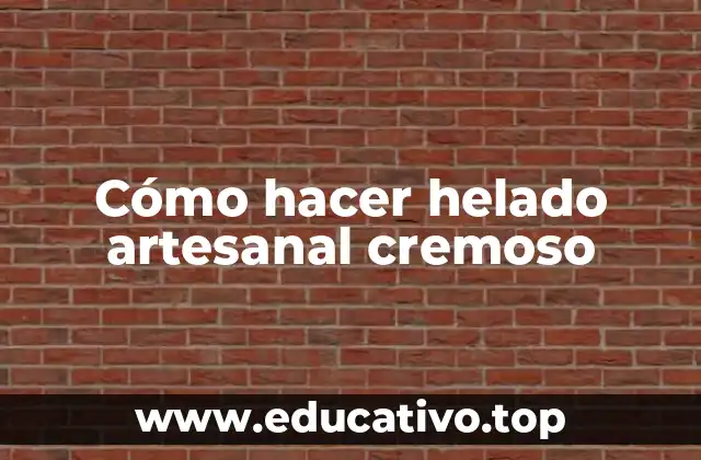 Cómo hacer helado artesanal cremoso