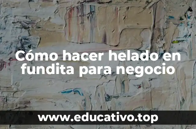 Cómo hacer helado en fundita para negocio