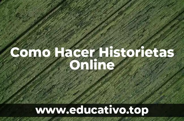 Como Hacer Historietas Online