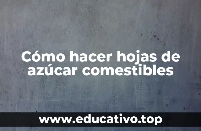 Cómo hacer hojas de azúcar comestibles
