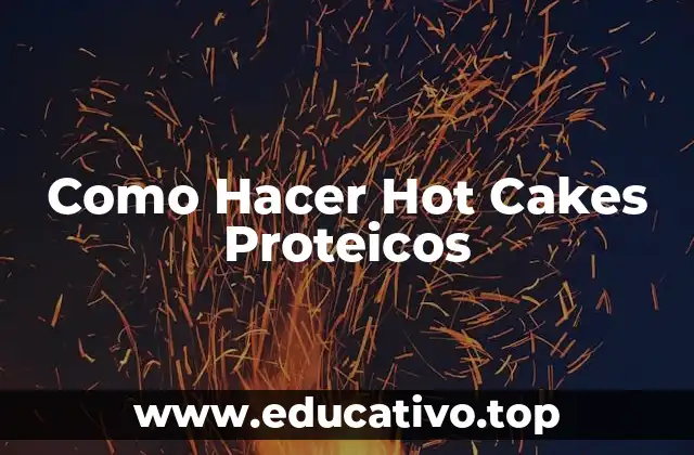 Como Hacer Hot Cakes Proteicos