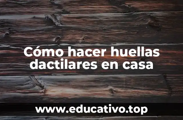 Cómo hacer huellas dactilares en casa