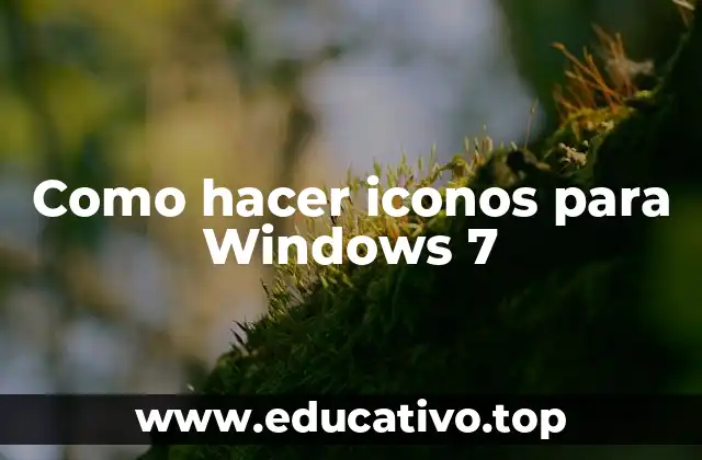 Como hacer iconos para Windows 7