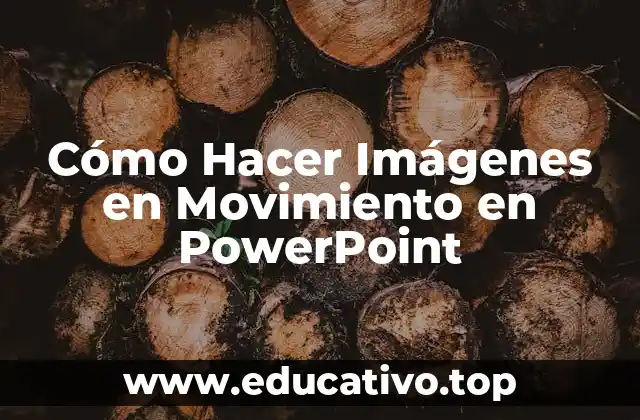 Cómo Hacer Imágenes en Movimiento en PowerPoint