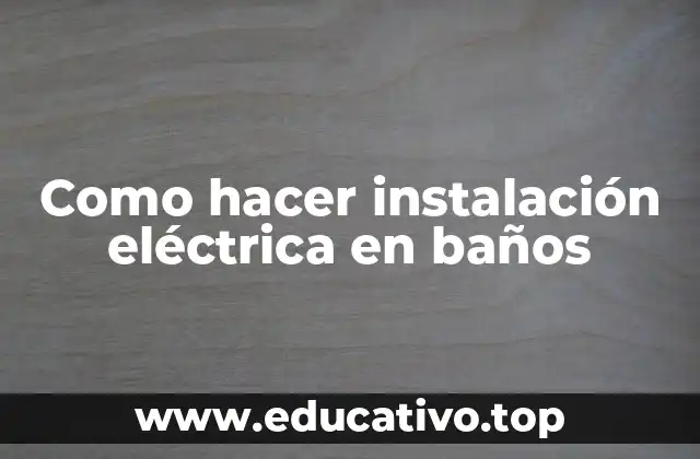 Como hacer instalación eléctrica en baños
