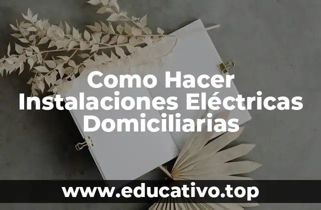 Como Hacer Instalaciones Eléctricas Domiciliarias