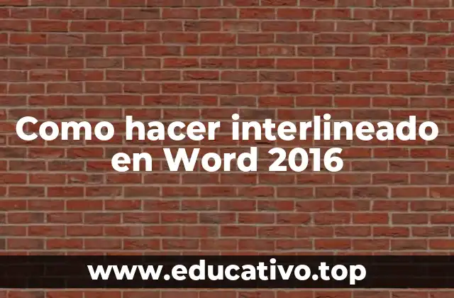 Como hacer interlineado en Word 2016