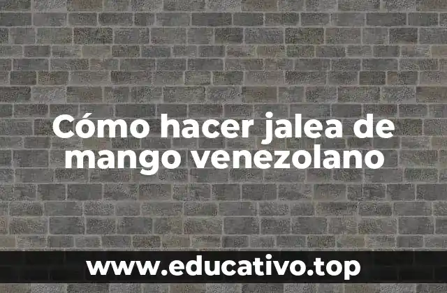 Cómo hacer jalea de mango venezolano