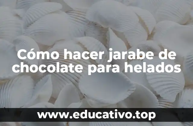 Cómo hacer jarabe de chocolate para helados