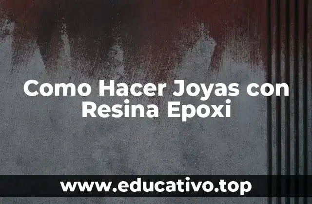 Como Hacer Joyas con Resina Epoxi