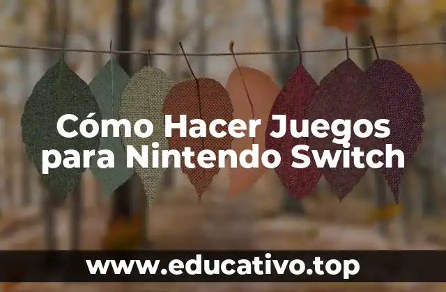 Cómo Hacer Juegos para Nintendo Switch