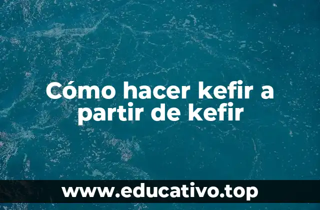 Cómo hacer kefir a partir de kefir