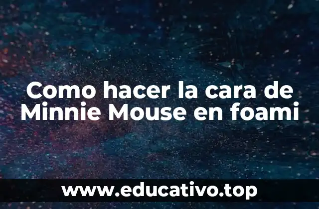 Como hacer la cara de Minnie Mouse en foami