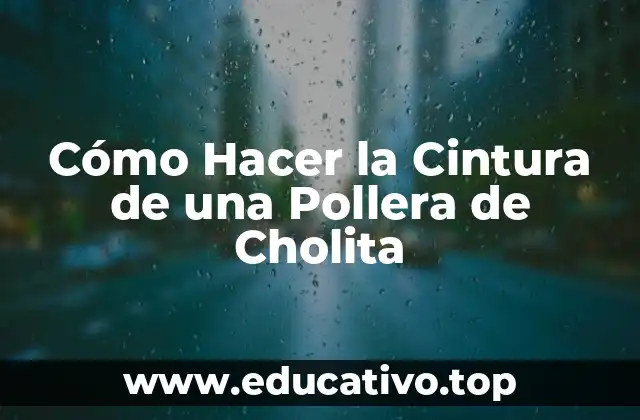 Cómo Hacer la Cintura de una Pollera de Cholita