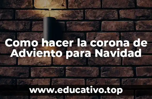 Como hacer la corona de Adviento para Navidad
