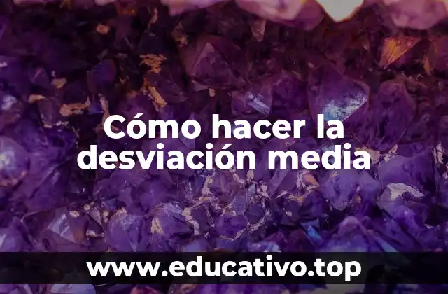 Cómo hacer la desviación media