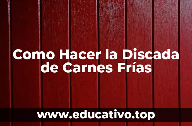 Como Hacer la Discada de Carnes Frías