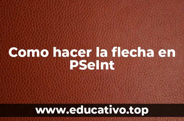 Como hacer la flecha en PSeInt