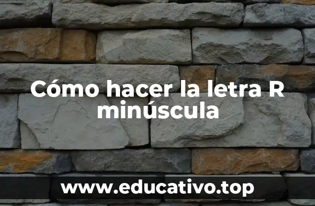 Cómo hacer la letra R minúscula