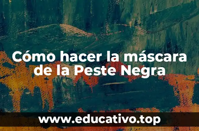 Cómo hacer la máscara de la Peste Negra