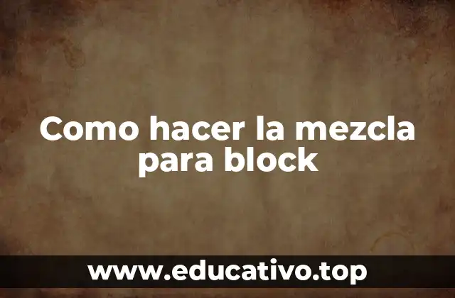 Como hacer la mezcla para block
