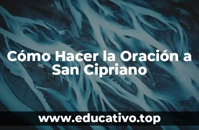 Cómo Hacer la Oración a San Cipriano