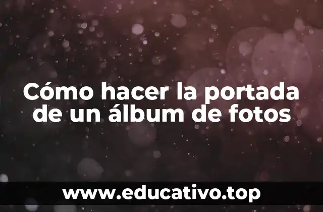 Cómo hacer la portada de un álbum de fotos