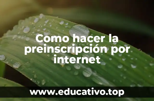 Como hacer la preinscripción por internet