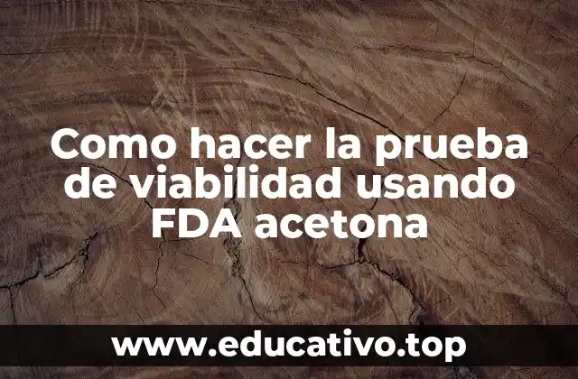 Como hacer la prueba de viabilidad usando FDA acetona