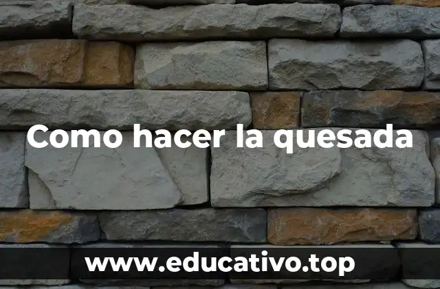 Como hacer la quesada