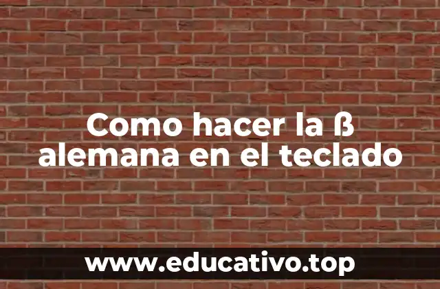 Como hacer la ß alemana en el teclado