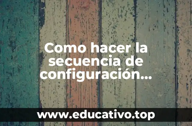 Como hacer la secuencia de configuración electrónica de CA