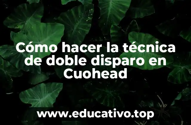 Cómo hacer la técnica de doble disparo en Cuohead