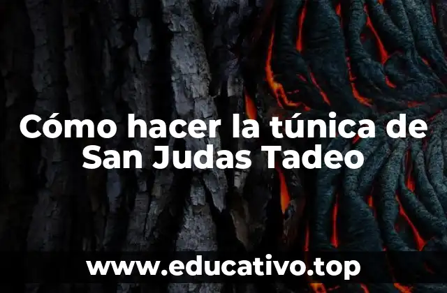 Cómo hacer la túnica de San Judas Tadeo