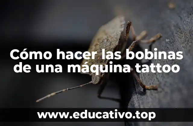 Cómo hacer las bobinas de una máquina tattoo