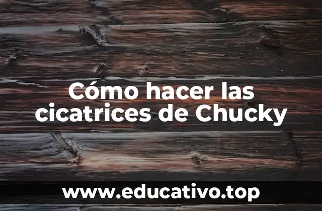 Cómo hacer las cicatrices de Chucky